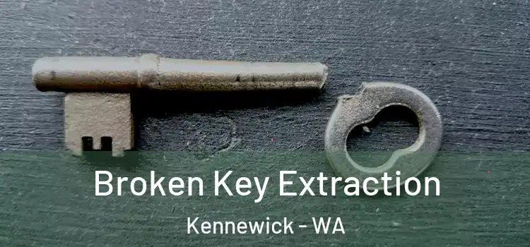  Broken Key Extraction Kennewick - WA