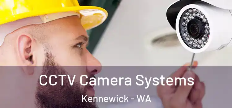 CCTV Camera Systems Kennewick - WA