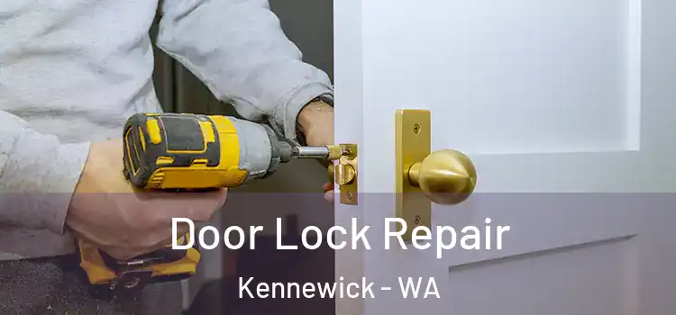 Door Lock Repair Kennewick - WA