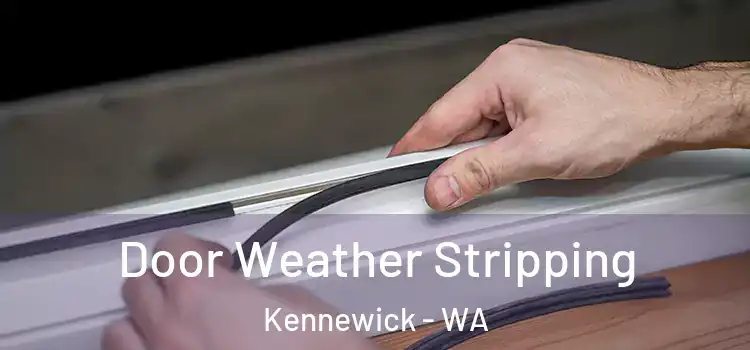  Door Weather Stripping Kennewick - WA