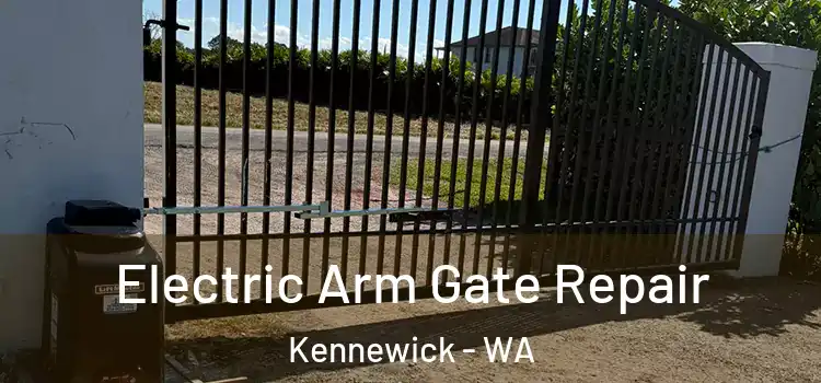  Electric Arm Gate Repair Kennewick - WA