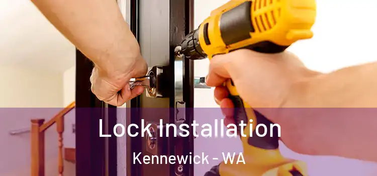  Lock Installation Kennewick - WA