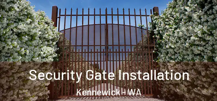 Security Gate Installation Kennewick - WA